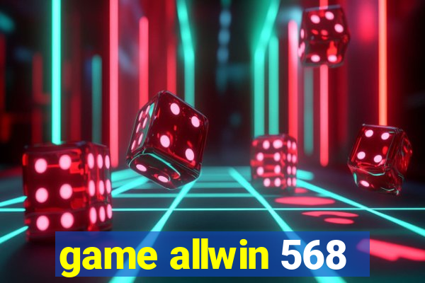 game allwin 568